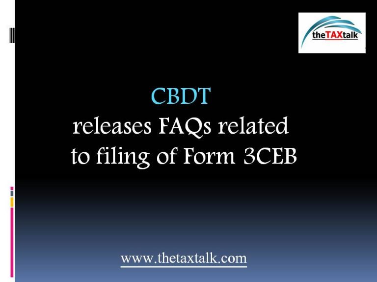 Cbdt Releases Faqs Related To Filing Of Form Ceb