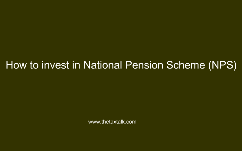 How to invest in National Pension Scheme (NPS)