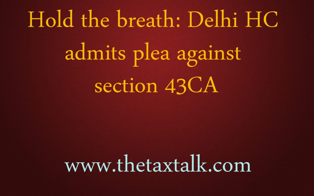 Hold the breath: Delhi HC admits plea against section 43CA