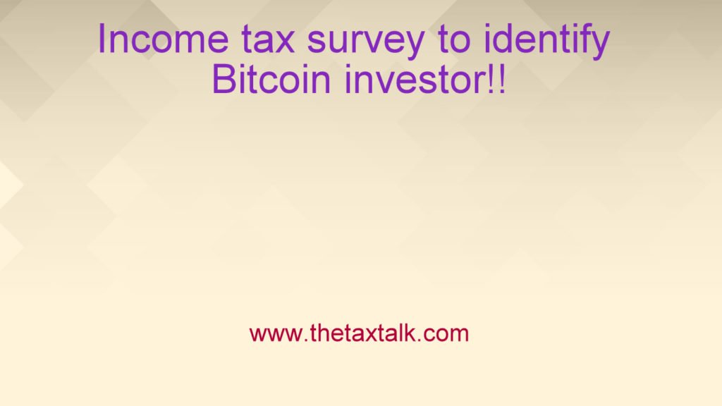 Income tax survey to identify Bitcoin investor!!