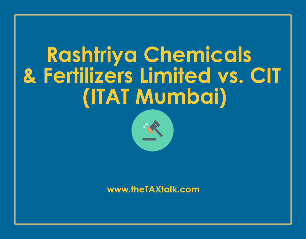 Rashtriya Chemicals & Fertilizers Limited vs. CIT (ITAT Mumbai)