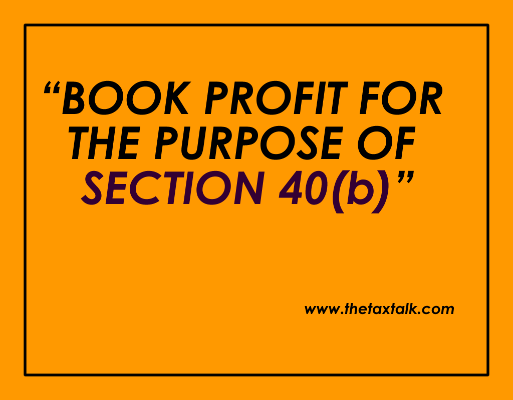 BOOK PROFIT FOR THE PURPOSE OF SECTION 40(b)