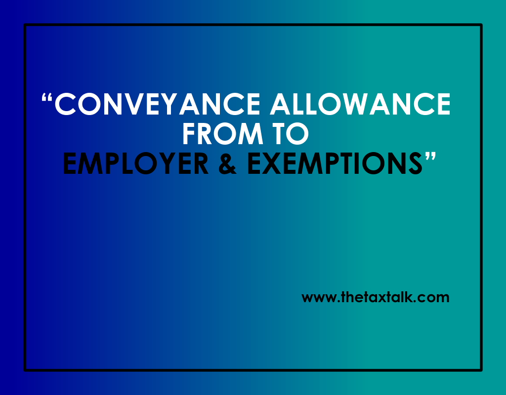 CONVEYANCE ALLOWANCE FROM TWO EMPLOYER & EXEMPTIONS