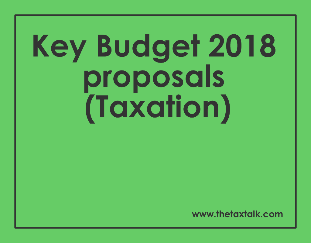Key Budget 2018 proposals (Taxation)