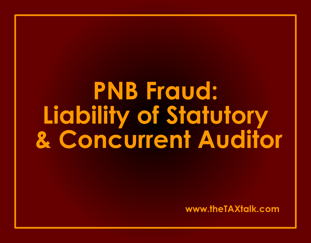 PNB Fraud: Liability of Statutory & Concurrent Auditor