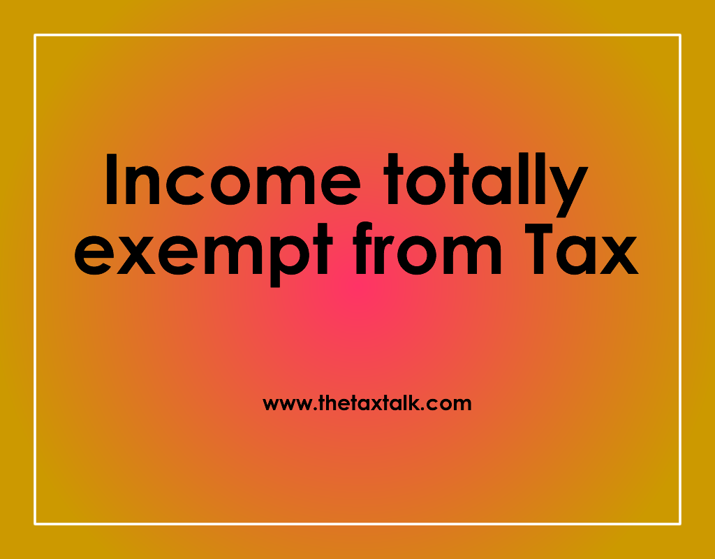 Income Tax Exemption Thetaxtalk Income Totally Exempt From Tax