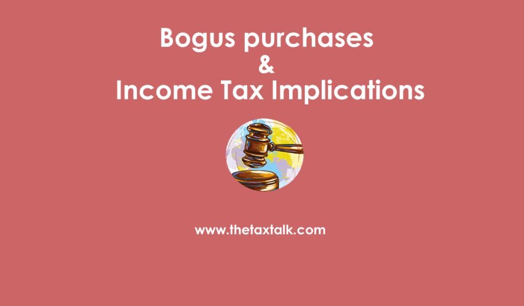 Bogus purchases & Income Tax Implications