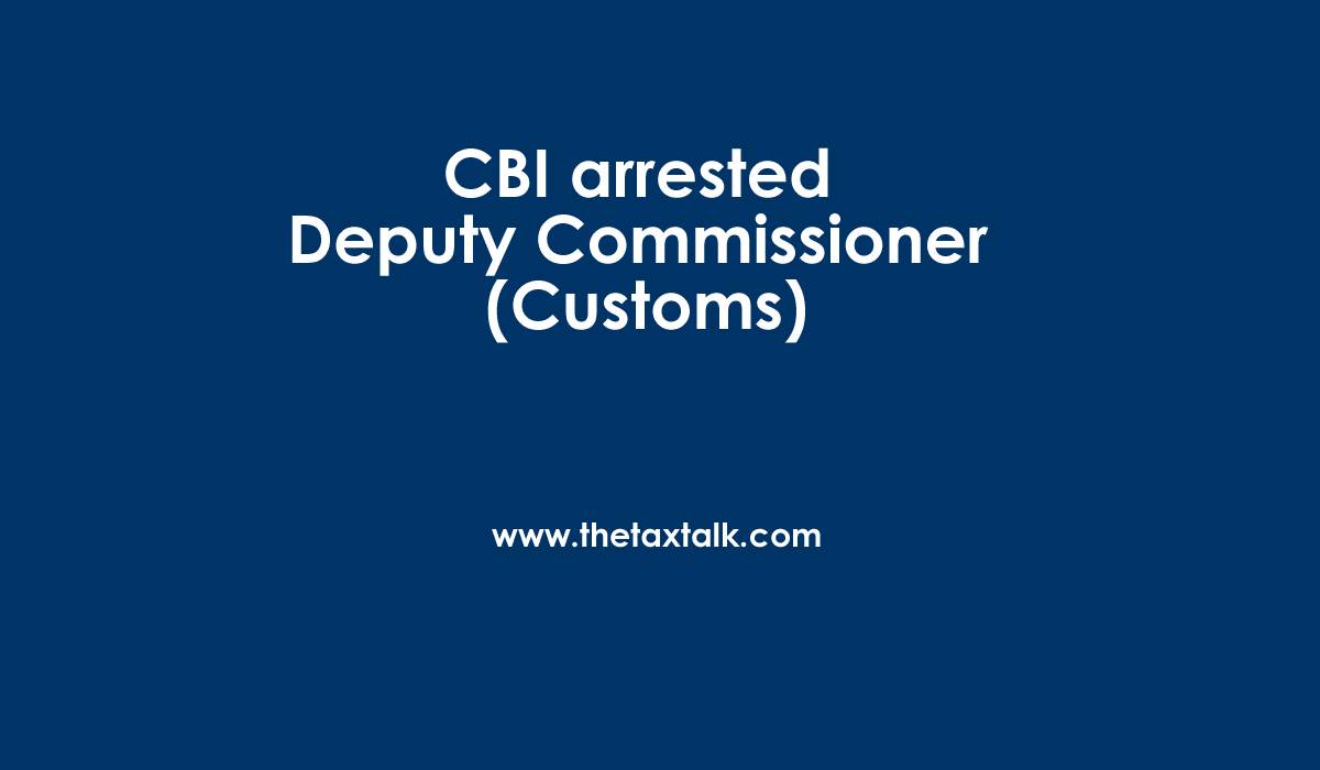 CBI arrested Deputy Commissioner