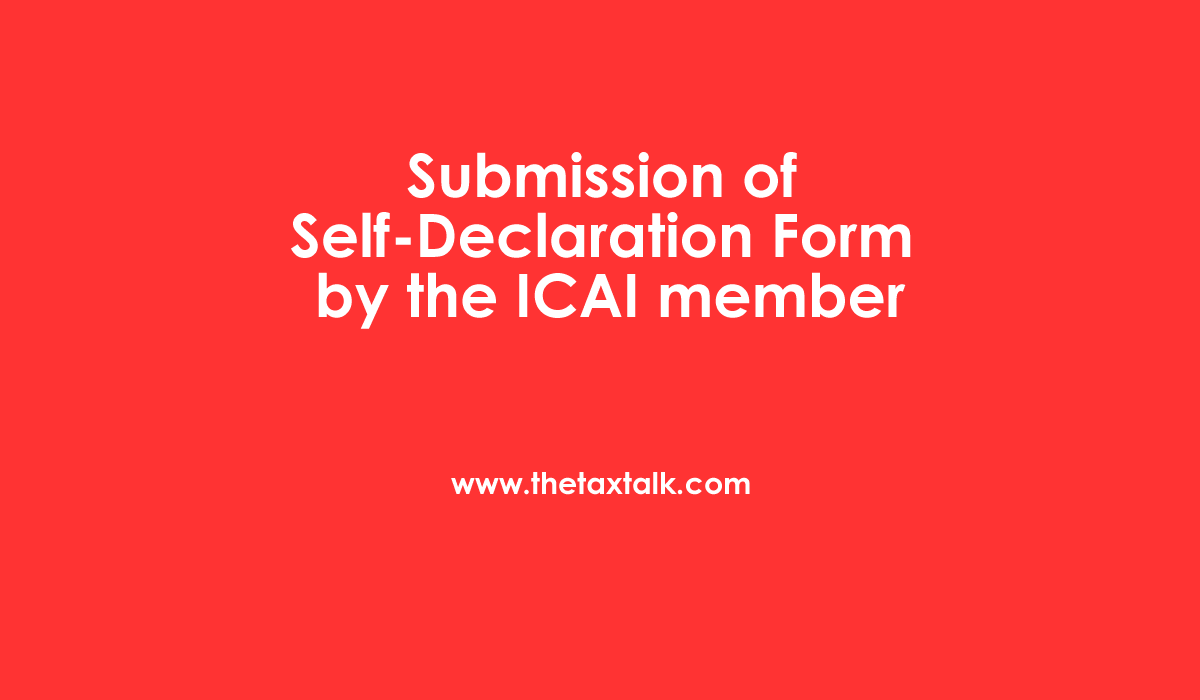 Self-Declaration Form by the ICAI member