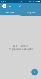 Step 4 – Now to generate E way bill tap ‘+’ button.