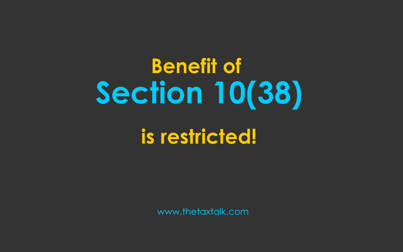 Benefit of Section 10(38)