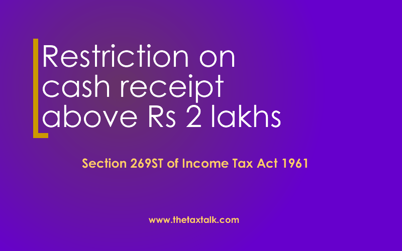Restriction on cash receipt above Rs 2 lakhs