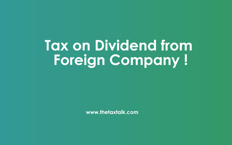 Tax on Dividend from Foreign Company