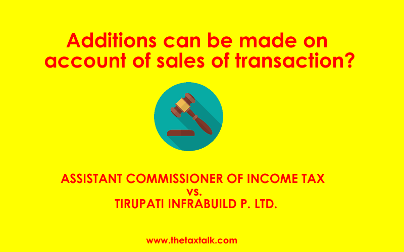 addition can be made on account of sale transaction