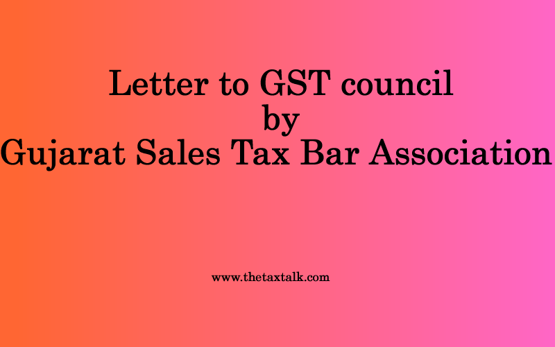 Letter to GST council by Gujarat Sales Tax Bar Association