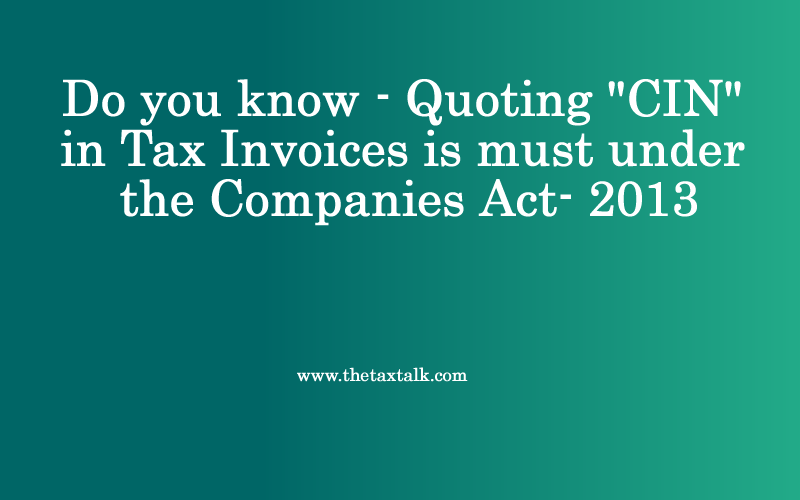 Quoting "CIN" in Tax Invoices is must under the Companies Act- 2013