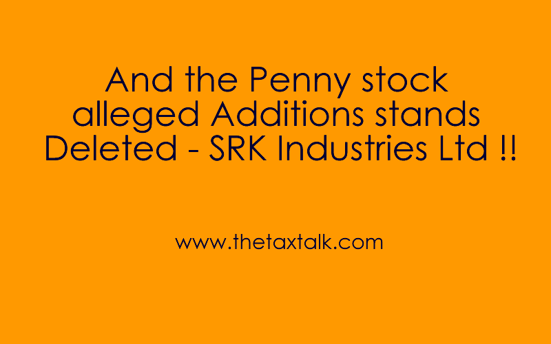 And the Penny stock alleged Additions stands Deleted - SRK Industries Ltd !!