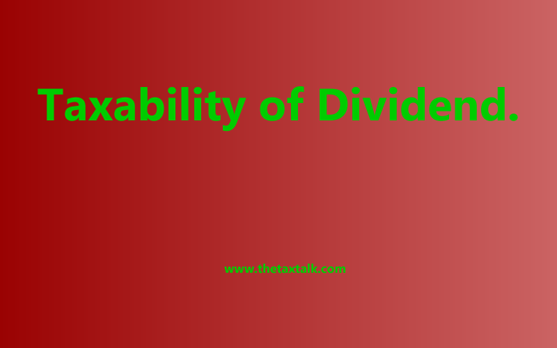 Taxability of Dividend.