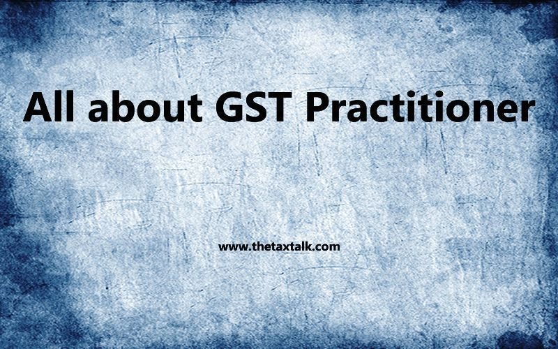 All about GST Practitioner