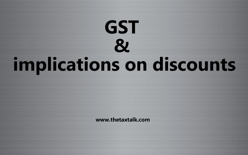 GST & implications on discounts .