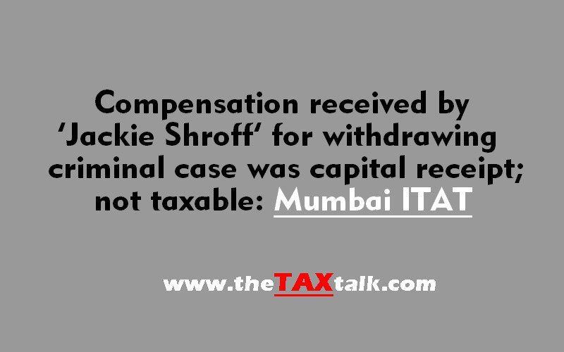Compensation received by ‘Jackie Shroff’ for withdrawing criminal case