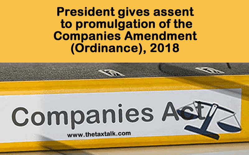President gives assent to promulgation of the Companies Amendment (Ordinance), 2018
