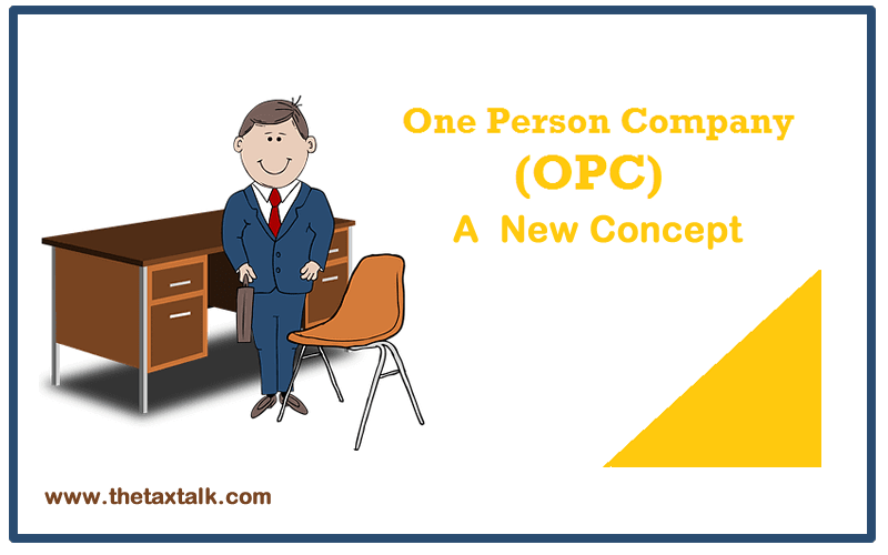One Person Company (OPC) - A New Concept:
