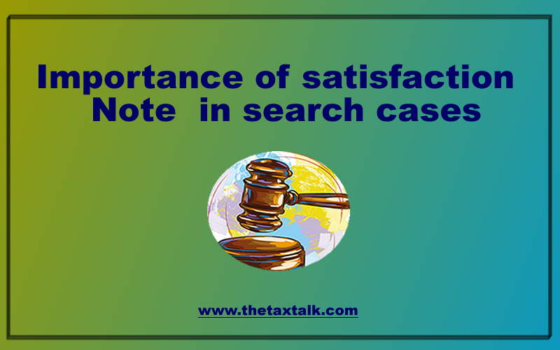 Importance of satisfaction Note in search cases