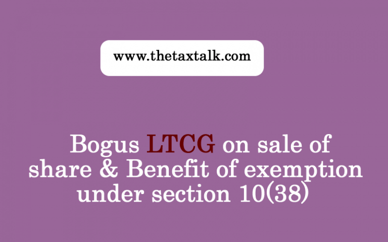 Bogus LTCG on sale of share & Benefit of exemption under ...