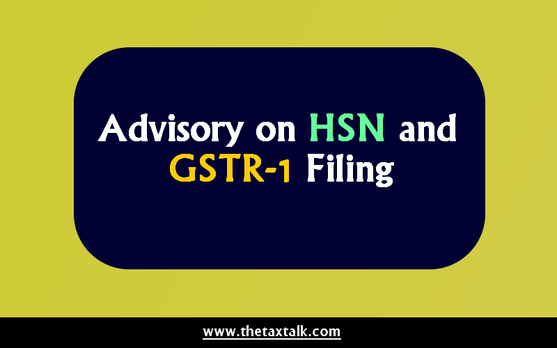 Advisory on HSN and GSTR-1 Filing
