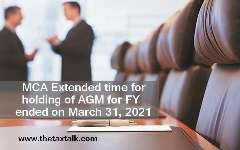 MCA Extended time for holding of AGM for FY ended on March 31, 2021