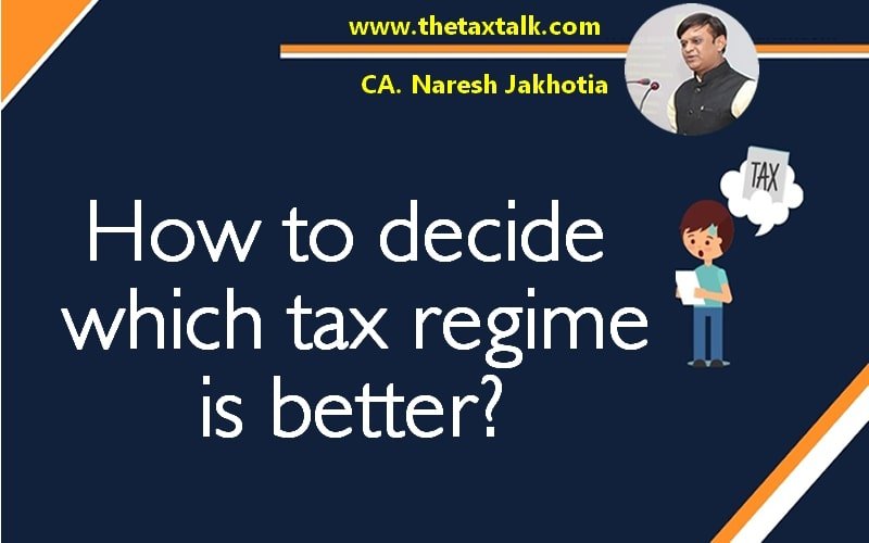 How to decide which tax regime is better?