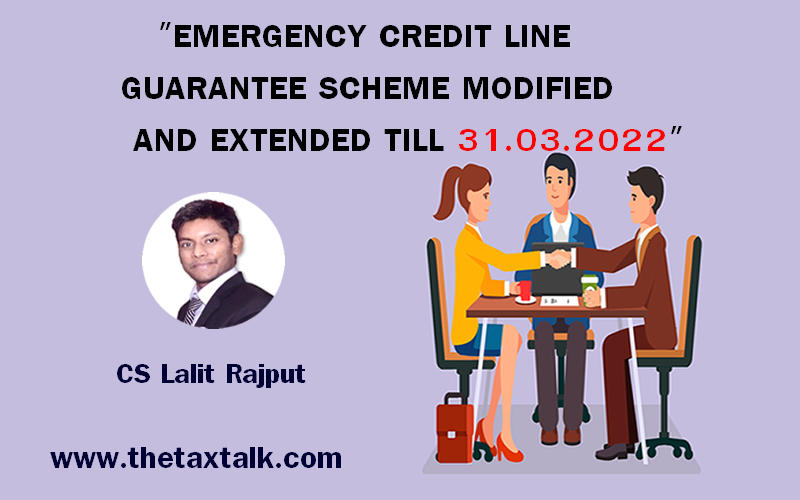 "EMERGENCY CREDIT LINE GUARANTEE SCHEME MODIFIED AND EXTENDED TILL 31.03.2022"