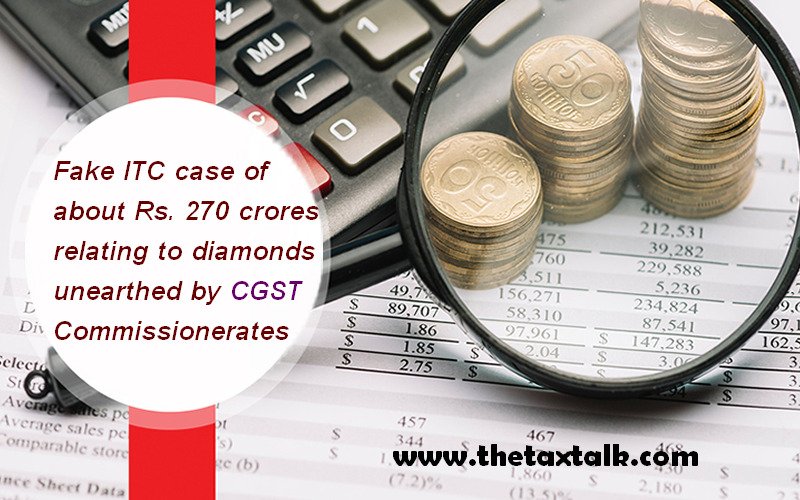 Fake ITC case of about Rs. 270 crores relating to diamonds unearthed by CGST Commissionerates