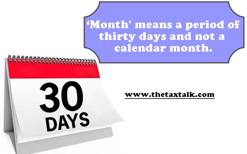 ‘Month' means a period of thirty days and not a calendar month.