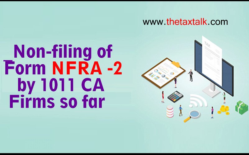 Non-filing of Form NFRA -2 by 1011 CA Firms so far