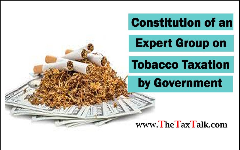 Constitution of an Expert Group on Tobacco Taxation by Government