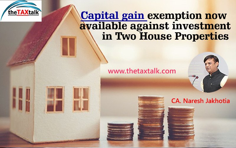Capital gain exemption now available against investment in Two House Properties