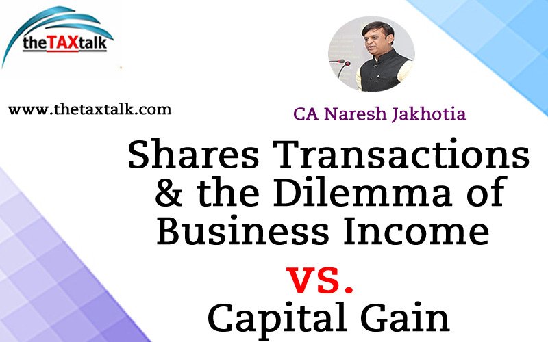 Shares Transactions & the Dilemma of Business Income vs. Capital Gain