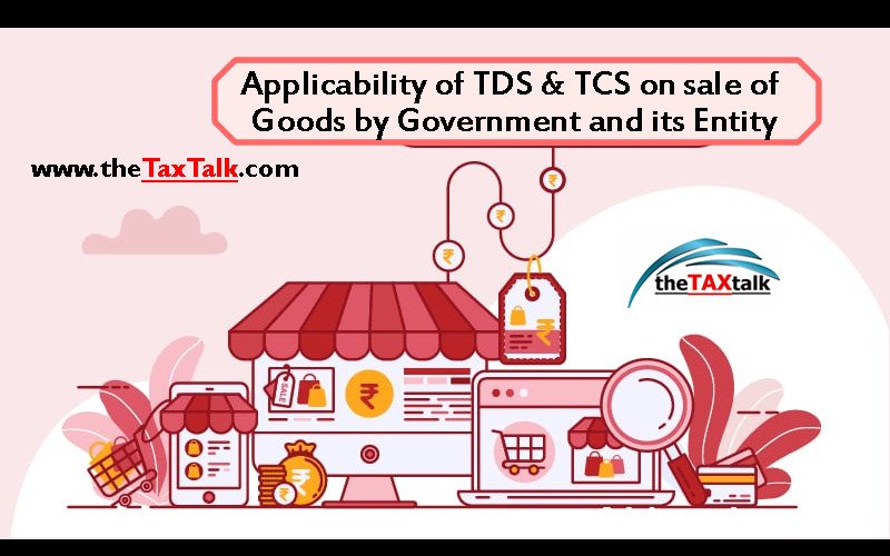 Applicability of TDS & TCS on sale of Goods by Government and its Entity