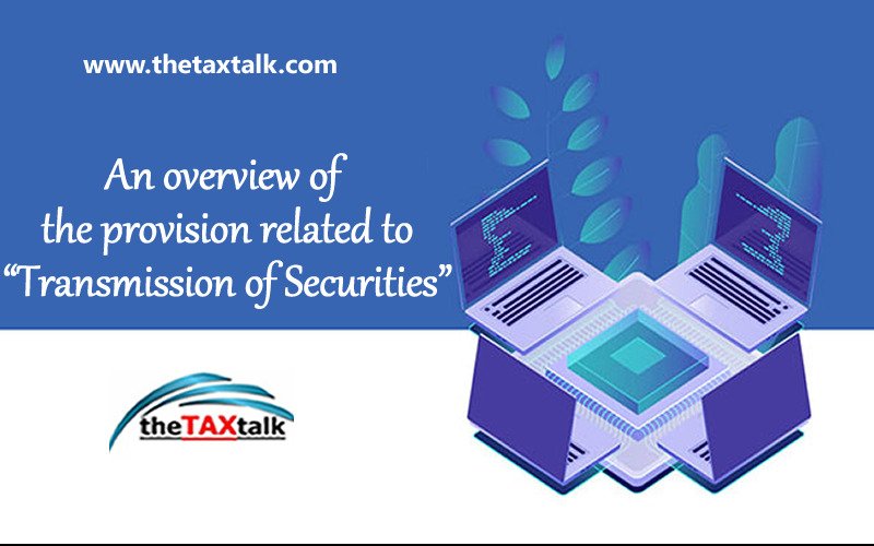An overview of the provision related to “Transmission of Securities”