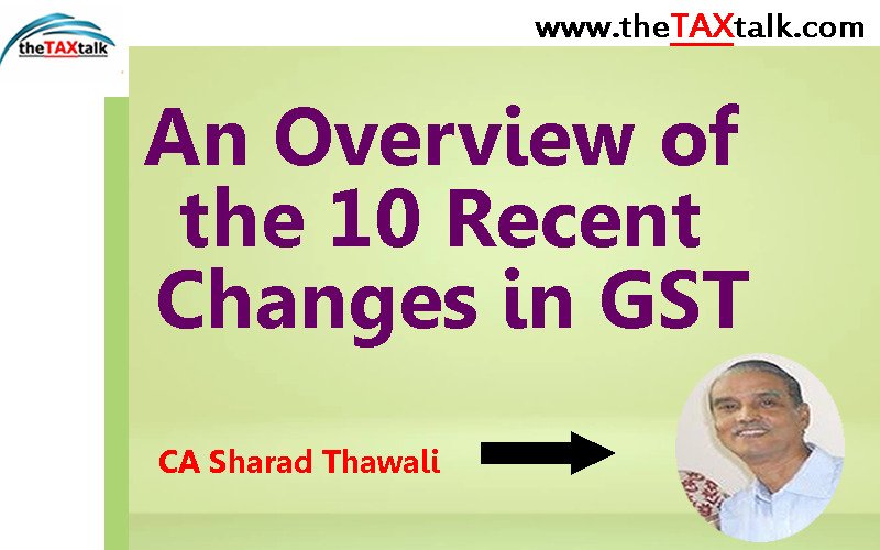 An Overview of the 10 Recent Changes in GST