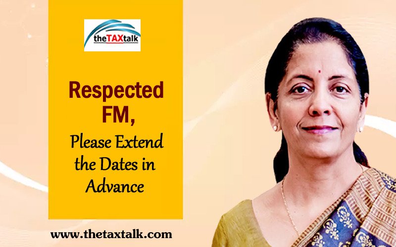 Respected FM, Please Extend the Dates in Advance