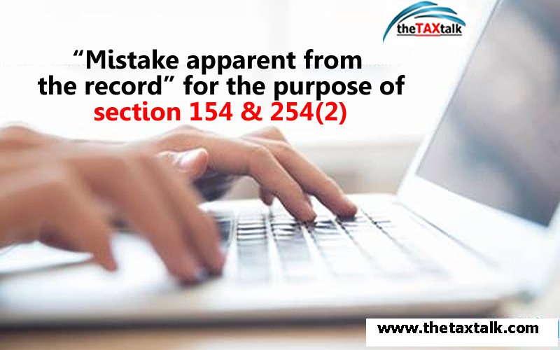 “Mistake apparent from the record” for the purpose of section 154 & 254(2)