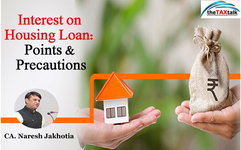 Interest on Housing Loan: Points & Precautions