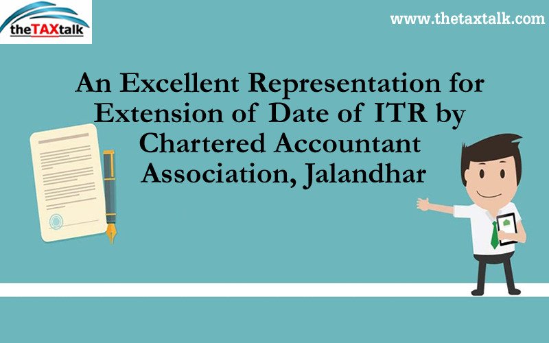 An Excellent Representation for Extension of Date of ITR by Chartered Accountant Association, Jalandhar