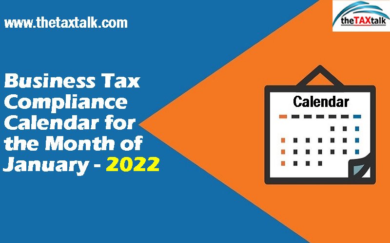 Business Tax Compliance Calendar for the Month of January - 2022