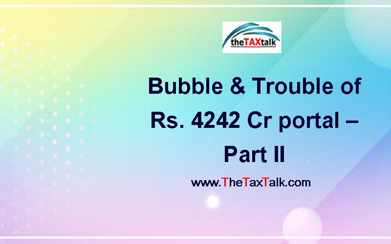 Bubble & Trouble of Rs. 4242 Cr portal – Part II