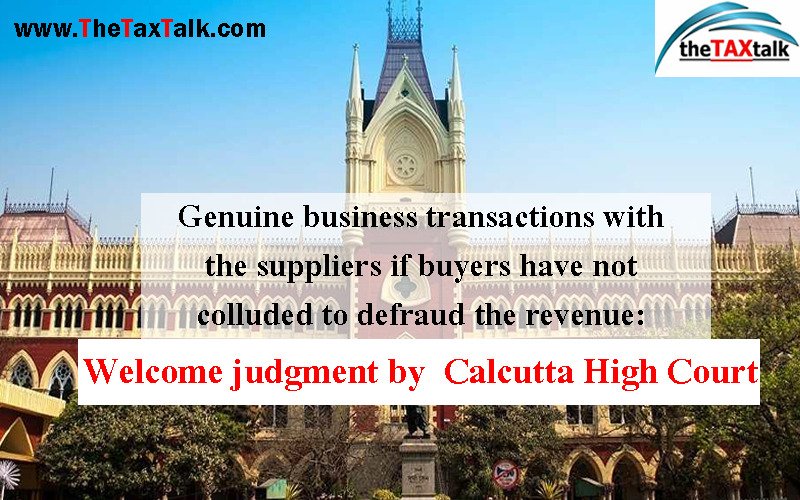 Genuine business transactions with the suppliers if buyers have not colluded to defraud the revenue: Welcome judgment by Calcutta High Court