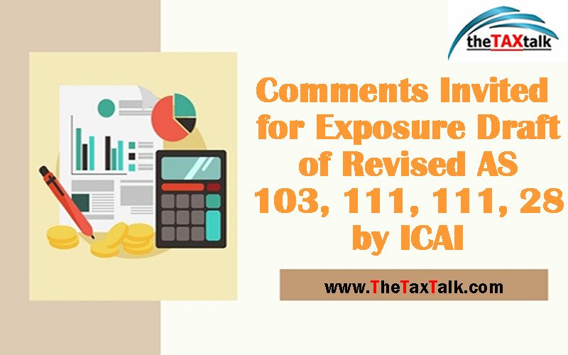 Comments Invited for Exposure Draft of Revised AS 103, 111, 111, 28 by ICAI